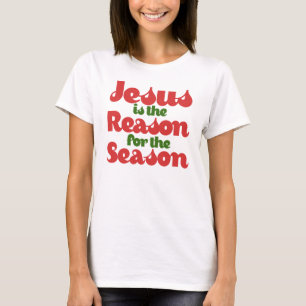 Jezus is de reden voor het seizoen t-shirt