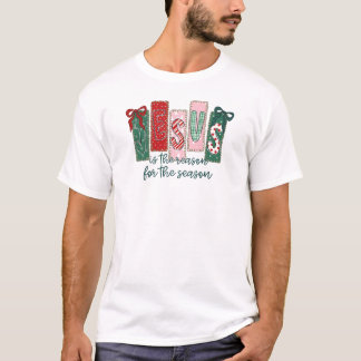 Jezus is de reden voor het seizoen t-shirt