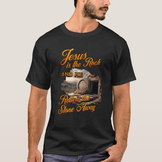 Jezus is de Rots en heeft de Steen weggerold T-shirt (Voorkant)