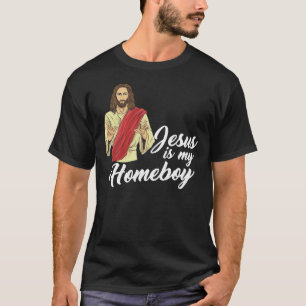 Jezus is mijn Homeboy Christus religie geloof T-shirt
