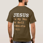 "JEZUS is mijn manier om T-shirts goed te verkopen (Achterkant)