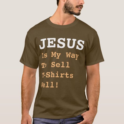 "JEZUS is mijn manier om T-shirts goed te verkopen (Voorkant)