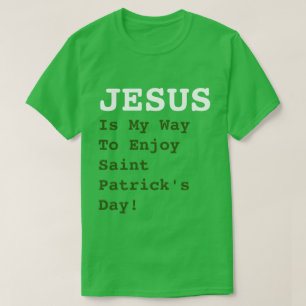 "JEZUS is mijn manier om te genieten van Saint Pat T-shirt
