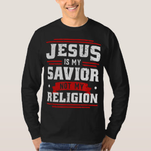 Jezus is mijn redder niet mijn godsdienst - God Ho T-shirt