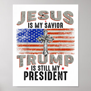 Jezus is mijn Redder Trump is nog steeds mijn Pres Poster