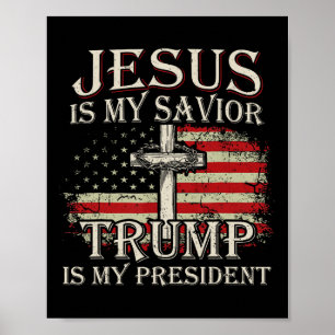 Jezus is mijn redder Trump mijn President Amerikaa Poster