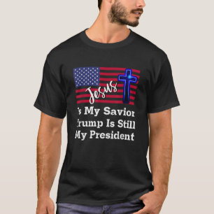 Jezus is mijn redder Trump nog steeds mijn Preside T-shirt