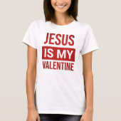 Jezus is mijn Valentijn Christelijk T-shirt (Voorkant)