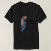 Jezus kijkt naar je! WHATCHA DOING Funny Chris T-shirt (Design voorkant)