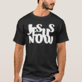 Jezus nu t-shirt (Voorkant)