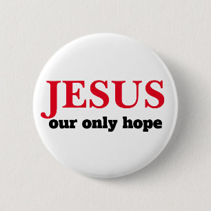 Jezus Onze ENIGE Hoop Presidentieel Ronde Button 5,7 Cm