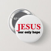 Jezus onze enige hoop ronde button 5,7 cm (Voorkant /achterkant)