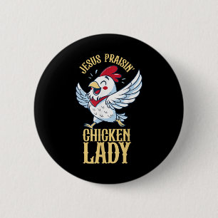 Jezus prijst Chicken Lady Chicken Lover Farmer Ch Ronde Button 5,7 Cm