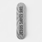 Jezus redt Bro. Skateboard (Voorkant)
