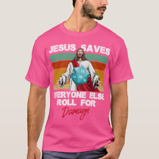 Jezus redt iedereen Else Roll voor schade aan Chri T-shirt