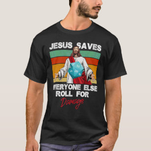 Jezus redt iedereen Else Roll voor schade aan Chri T-shirt