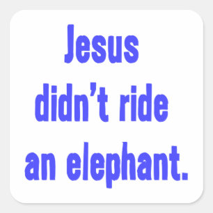 Jezus Reed Niet op een Olifant Vierkante Sticker