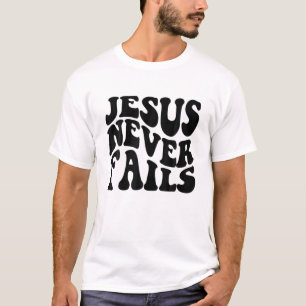 Jezus slaagt er nooit in om Mannen vrouwen Kinder T-shirt