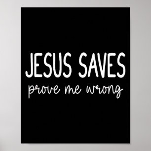 Jezus Spaart Bewijs Me Verkeerd Christelijk Religi Poster