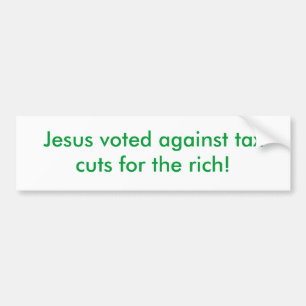 Jezus stemde tegen belastingverlagingen voor de ri bumpersticker