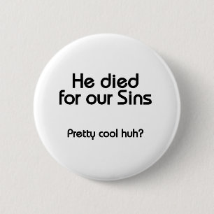 Jezus stierf voor onze zonden Christelijk Ronde Button 5,7 Cm