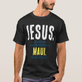 "JEZUS,...stuur nu welvaart naar Maui." Christmas T-shirt (Voorkant)