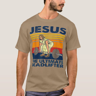 Jezus The Ultimate Deadlifter Weightlift T-shirt