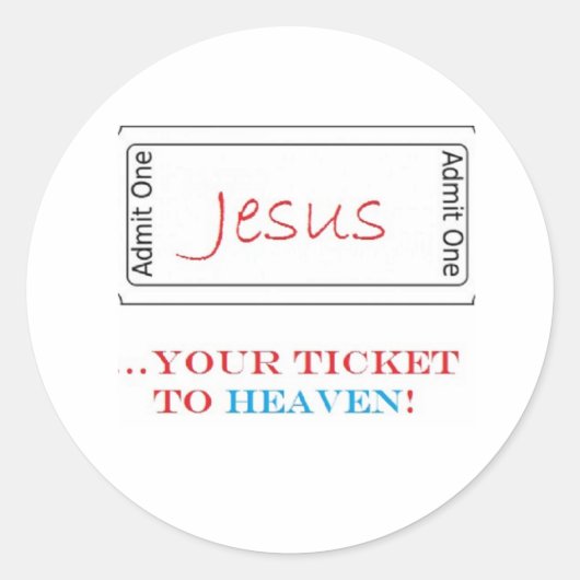 Jezus... Uw ticket naar de hemel! Ronde Sticker (Voorkant)
