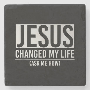 Jezus veranderde mijn leven en vroeg me hoe Jezus Stenen Onderzetter