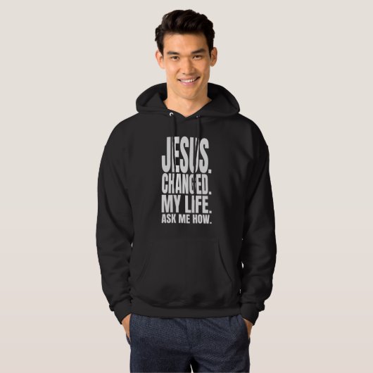 Jezus veranderde mijn leven Vraag me hoe Christeli Hoodie (Voorkant volledig)