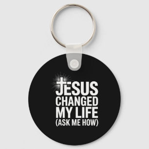 Jezus veranderde mijn leven Vraag me hoe Christeli Sleutelhanger