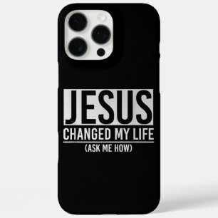 Jezus Veranderde Mijn Leven Vraag Me Hoe Jezus iPhone 16 Pro Max Hoesje