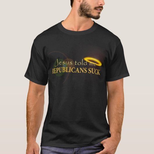 Jezus vertelde me Republikeinen Suck T-shirt (Voorkant)