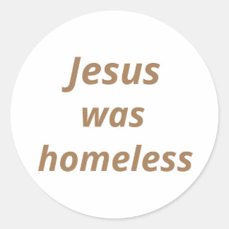 Jezus was dakloos ronde sticker