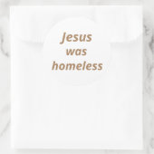 Jezus was dakloos ronde sticker (Tas)