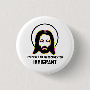 Jezus was een illegale immigrant Zwarige trip Ronde Button 3,2 Cm