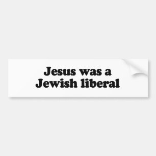 Jezus was een joodse liberaal bumpersticker