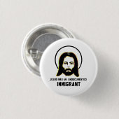 Jezus was een ongedocumenteerde migrantenzwarte tr ronde button 3,2 cm (Voorkant /achterkant)