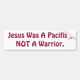 Jezus was een pacifist, geen worstelaar bumpersticker