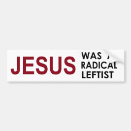 Jezus was een radicale linkse bumpersticker