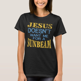 Jezus wil me niet voor een zonnestraal t-shirt