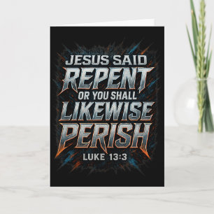 Jezus zei: Bekeer u of verga Luke 13_3 Evangelie Kaart