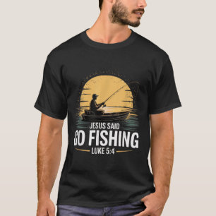 Jezus zei dat God de Christelijke visser Bijbel Vi T-shirt