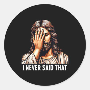 Jezus zei nooit dat Jezus God teleurstelde Ronde Sticker