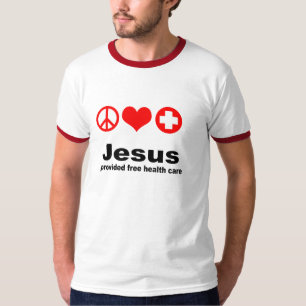 Jezus zorgde gratis gezondheidszorg t-shirt