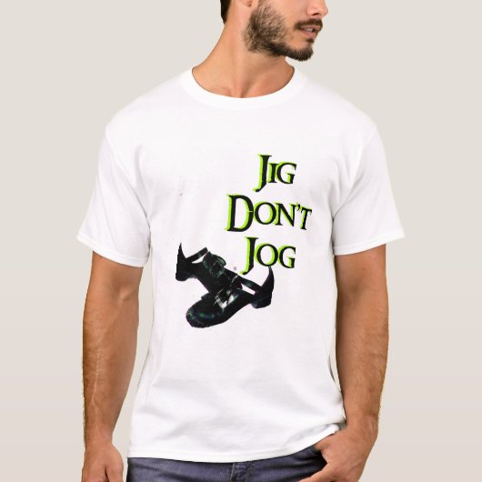 Jig- Don't Jog T-shirt (Voorkant)