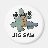 Jig Saw Funny Jigzaag Tool Pun Magneet (Voorkant)