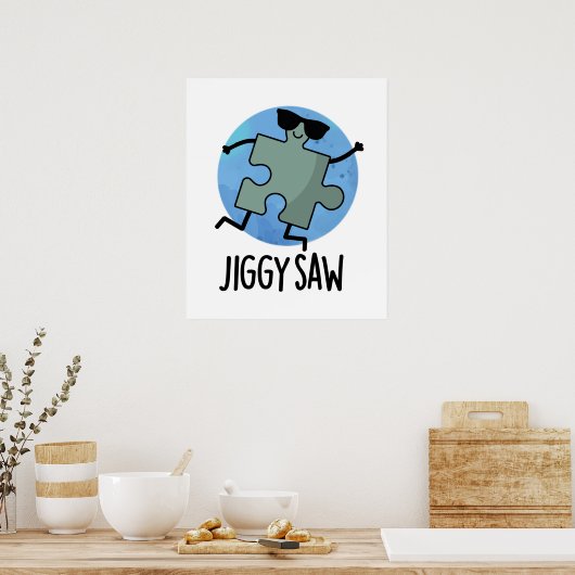 Jiggy Saw Funny Dancing Jigzaag Puzzle Pun Poster (Keuken)