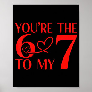 Jij bent de 6 bij mijn 7 grappige Valentijnsdag 67 Poster