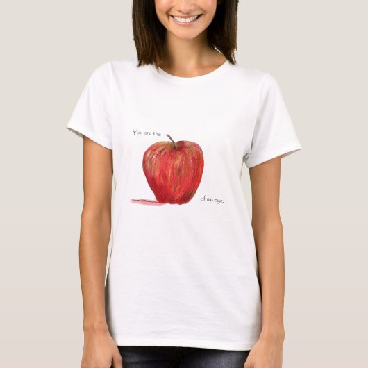 Jij bent de Apple van mijn oog T-shirt (Voorkant)
